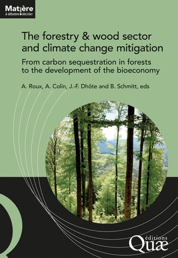 The forestry & wood sector and climate change mitigation - Alice Roux - Antoine Colin - Bertrand Schmitt - Jean-François Dhôte