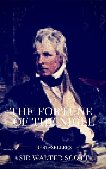 The fortune of Nigel - Sir Walter Scott