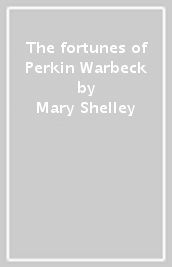 The fortunes of Perkin Warbeck