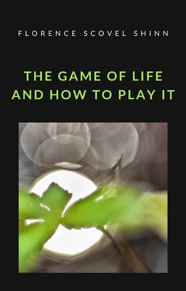 The game of life and how to play it (translated) - Florence Scovel Shinn