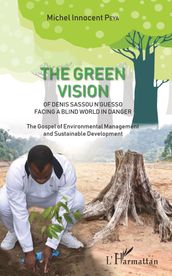 The green vision of Denis Sassou N Guesso facing a blind world in danger