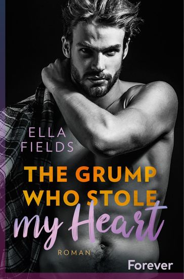 The grump who stole my heart - Ella Fields