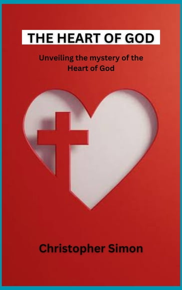 The heart of God - Christopher Simon