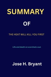 The heat will kill you first