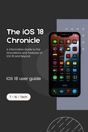 The iOS 18 Chronicle