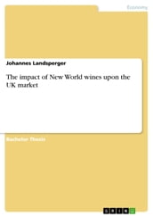 The impact of New World wines upon the UK market
