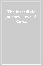 The incredible journey. Level 3. Con espansione online. Con CD-Audio