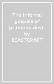 The infernal gospels of primitive devil