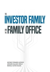 The investor family and the family office