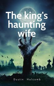 The king s haunting wife