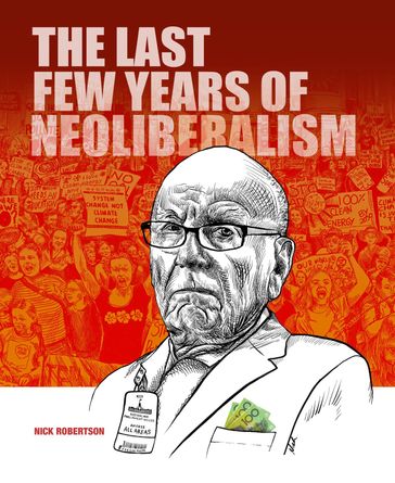 The last few years of Neoliberalism - nick p Robertson