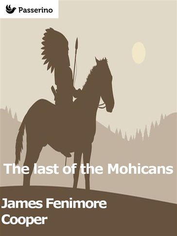 The last of the Mohicans - James Fenimore Cooper