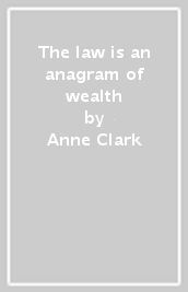 The law is an anagram of wealth