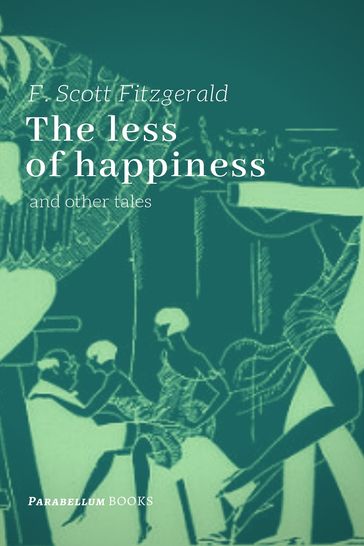 The less of happiness - F. Scott Fitzgerald