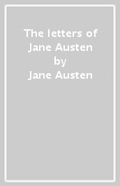 The letters of Jane Austen