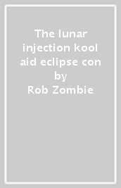 The lunar injection kool aid eclipse con