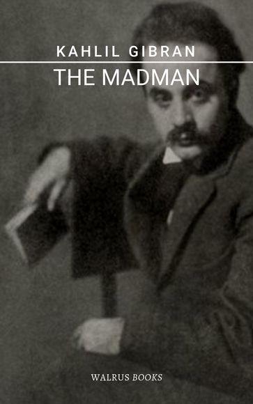 The madman - Kahlil Gibran