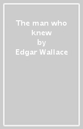 The man who knew