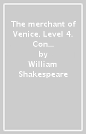 The merchant of Venice. Level 4. Con espansione online. Con CD-Audio