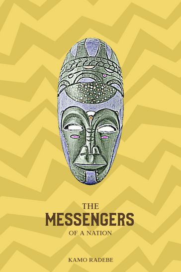 The messengers of a nation - Kamohelo Chaka