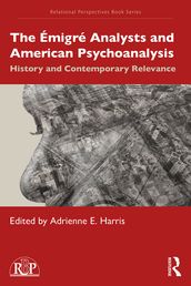 The Émigré Analysts and American Psychoanalysis