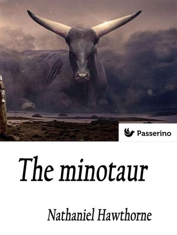 The minotaur - Hawthorne Nathaniel