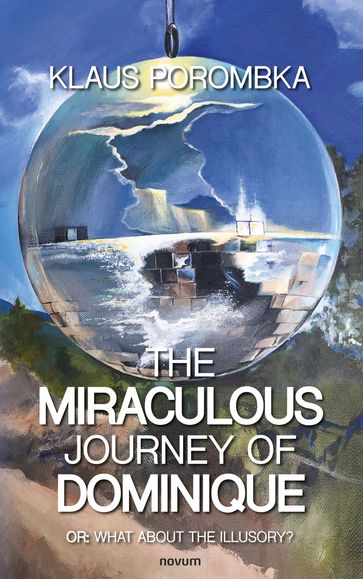 The miraculous journey of Dominique - Klaus Porombka