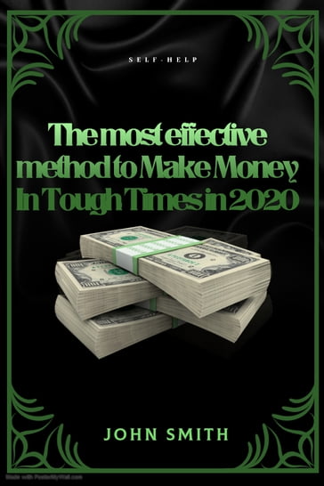 The most effective method to Make Money In Tough Times In 2020 - John Smith