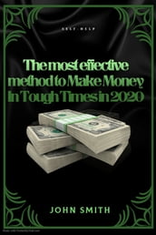 The most effective method to Make Money In Tough Times In 2020