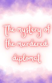 The mystery of the murdered diplomat