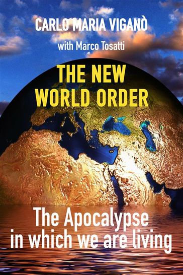 The new world order - Carlo Maria Viganò - Marco Tosatti