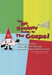 The no brainer guide to the Gospel