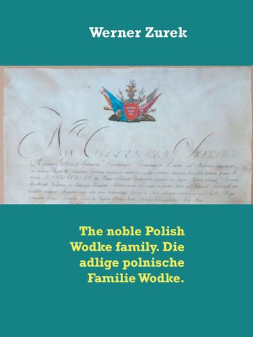 The noble Polish Wodke family. Die adlige polnische Familie Wodke. - Werner Zurek