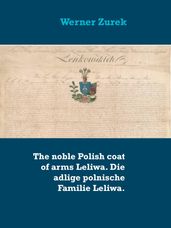 The noble Polish coat of arms Leliwa. Die adlige polnische Familie Leliwa.
