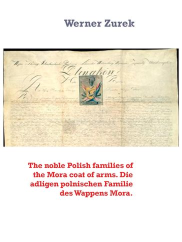 The noble Polish families of the Mora coat of arms. Die adligen polnischen Familie des Wappens Mora. - Werner Zurek