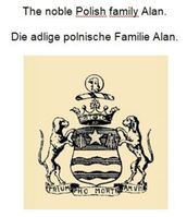 The noble Polish family Alan. Die adlige polnische Familie Alan.