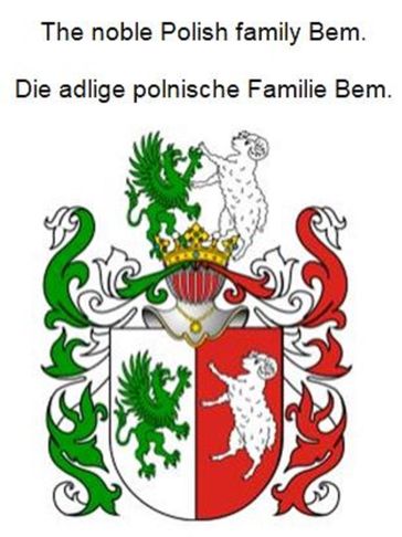 The noble Polish family Bem. Die adlige polnische Familie Bem. - Werner Zurek