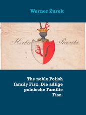The noble Polish family Fisz. Die adlige polnische Familie Fisz.