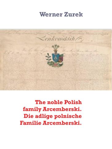 The noble Polish family Arcemberski. Die adlige polnische Familie Arcemberski. - Werner Zurek