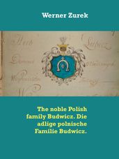 The noble Polish family Budwicz. Die adlige polnische Familie Budwicz.
