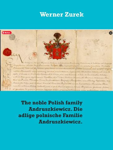 The noble Polish family Andruszkiewicz. Die adlige polnische Familie Andruszkiewicz. - Werner Zurek