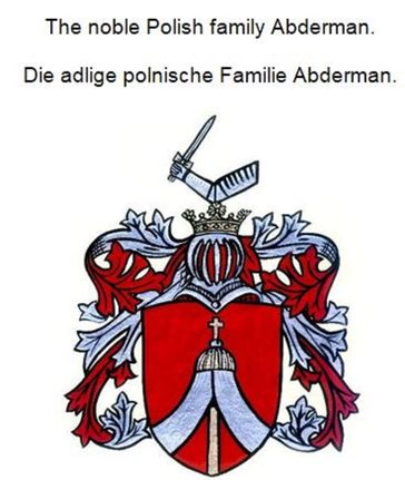 The noble Polish family Abderman. Die adlige polnische Familie Abderman. - Werner Zurek