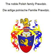 The noble Polish family Prawdzic. Die adlige polnische Familie Prawdzic.