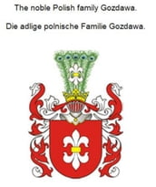 The noble Polish family Gozdawa. Die adlige polnische Familie Gozdawa.