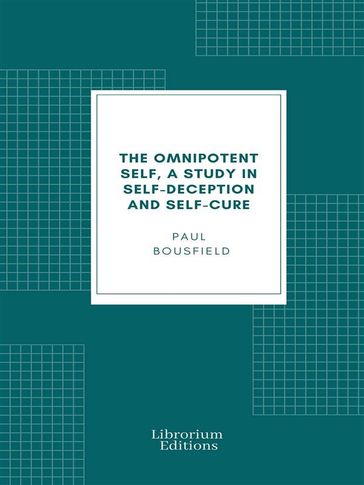 The omnipotent self, a study in self-deception and self-cure - Paul Bousfield