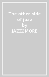The other side of jazz