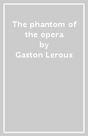 The phantom of the opera