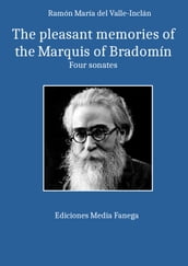 The pleasant memoirs of the marquis of Bradomín