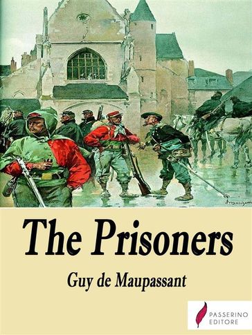 The prisoners - Guy de Maupassant Guy de Maupassant