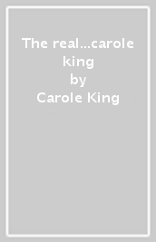 The real...carole king